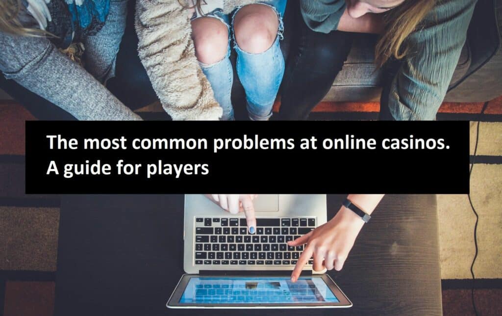The most typical issues at online gambling establishments